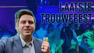 Laatste trouwfeest draaien 🎵