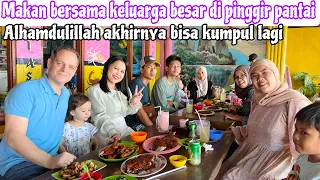 MAKAN BERSAMA KELUARGA BESAR DI PINGGIR PANTAI || ALHAMDULILLAH AKHIRNYA BISA KUMPUL LAGI