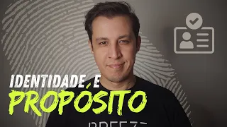 DESCUBRA SUA IDENTIDADE VIVENDO O SEU PROPÓSITO - Entenda