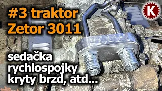 #3 traktor Zetor 3011 - další opravy, sedačka, rychlospojky, kryty brzd, atd...