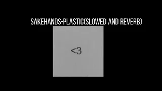 sakehands-PLASTIC(𝐬𝐥𝐨𝐰𝐞𝐝 𝐚𝐧𝐝 𝐫𝐞𝐯𝐞𝐫𝐛) x0.8