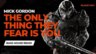 Mick Gordon - The Only Thing They Fear Is You (Bass House Remix by Bloody Boy)