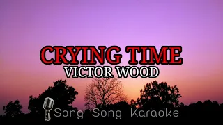Victor Wood - Crying Time (Karaoke)