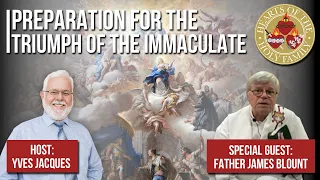 Fr James Blount: Preparation for the Triumph of the Immaculate Part 1 | Hearts of the Holy Family