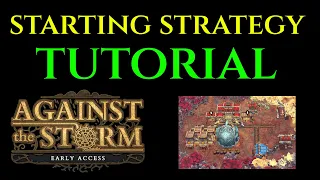 STARTING STRATEGY GUIDE - Tutorial Tips AGAINST THE STORM