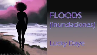 Lucky Daye  -  Floods (Lyric Video in English and Español)