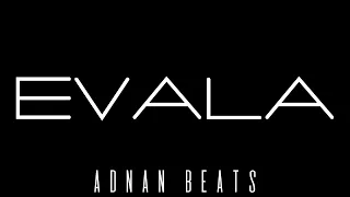 Adnan Beats - EVALA (Official HQ Audio)