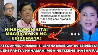 LENI NATAMEME! MATAPOS HAMUNIN NI ATTY. AHMED NA MAGBIGAY ITO NG EBIDENSYA!