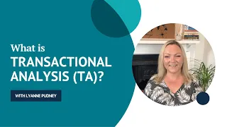 Transactional Analysis (TA) | Lyanne Pudney