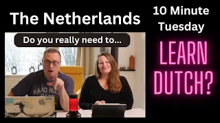 Do you really need to learn Dutch if you are coming/moving to the Netherlands?