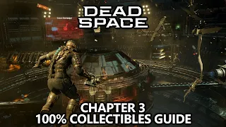 Dead Space - Collectibles Guide - Chapter 3 - Logs, Weapons, Upgrades, Missable Achievements, etc