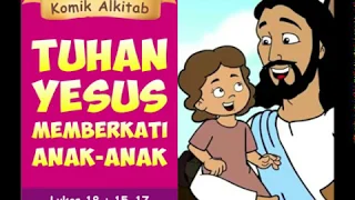 TUHAN YESUS MEMBERKATI ANAK ANAK + Komik Alkitab Anak