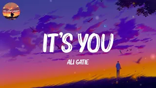 It’s You - Ali Gatie (Lyrics) || Stephen Sanchez, Ellie Goulding,... (Mix Lyrics)