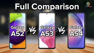 Samsung Galaxy A52 Vs Samsung Galaxy A53 Vs Samsung Galaxy A54 | Full Comparison.