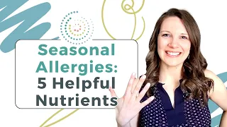 Seasonal Allergies Remedies - 5 Helpful Nutrients