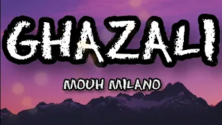 Ghazali - MOUH MILANO (lyrics)