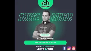 UNGVARI @DEEJAY RADIO HOUSE MUSIC JUST 4 YOU 2022 09 14