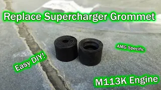 Mercedes E55 CLS55 #amg55 / Replace Supercharger Grommet / Easy DIY / #m113k V8 Supercharged Engine