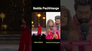 Bada Pachhtaoge By Neha Kakkar and Sachet & Parampara | #shorts #neha_kakkar #sachet_parampara