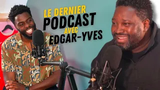 "LA VÉRITÉ C'EST LA SEULE CHOSE ABSOLUE DANS MA VIE"  - EDGAR-YVES - LE DERNIER PODCAST