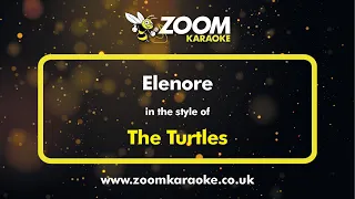 The Turtles - Elenore - Karaoke Version from Zoom Karaoke