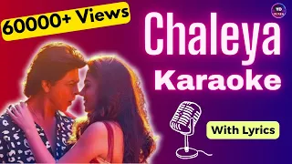 Chaleya Karaoke with Lyrics | Arijit Singh | Chaleya Instrumental