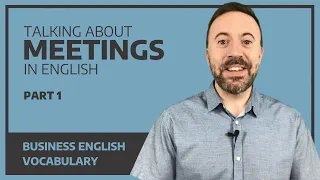 Talking about Meetings - Business English Vocabulary