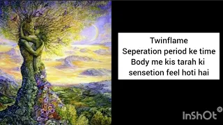 Twinflame Seperation period ke time body me feel hone wali sensetion. #twinflame