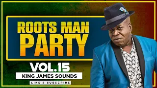 🔥 ROOTS MAN PARTY - VOL 15 {SUN IS SHINING, REBEL IN ME, POLICE AND THIEVES} - KING JAMES