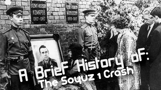 A Brief History of: The Soyuz 1 Crash (Short Documentary)