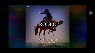 RODEO- Garth Brooks