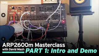 ARP 2600m Masterclass with David Mash / Part 1: Introduction and demo