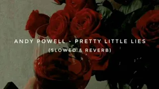 andy powell - pretty little lies (𝙨𝙡𝙤𝙬𝙚𝙙 & 𝙧𝙚𝙫𝙚𝙧𝙗)