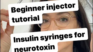 Beginner Injector Insulin Syringe Tutorial for Neurotoxin injections- Botox-Dysport