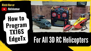 TX16S EdgeTx Setup For 3D RC Helicopters - Live