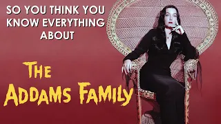 So You Think You Know Everything About The Addams Family