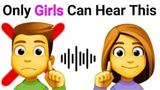 Only Girls Can Hear This Sound...(Can You?)