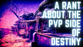 MY THOUGHTS ON COMPETITIVE PVP IN DESTINY 2! (A Rant on PVP)