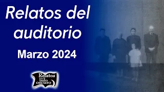 Relatos del auditorio Marzo 2024 | Relatos del lado oscuro