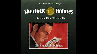 Sherlock Holmes Die alten Fälle (Reloaded): 09: "Ein Skandal in Böhmen" (Komplettes Hörspiel)