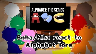 Bnha/Mha react to Alphabet lore! || GCRV