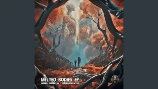 Melted Bodies