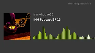 IMH Podcast EP 13