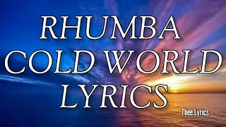 Rhumba - Cold World (Lyrics)