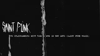 The Chainsmokers with 5SOS - Who Do You Love (Saint Punk Remix)