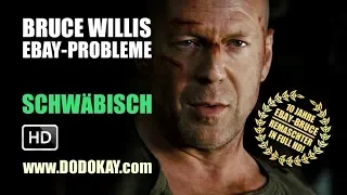 dodokay - Bruce Willis und seine eBay-Probleme HD - Schwäbisch