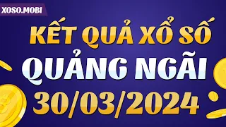 Xổ số Quảng Ngãi ngày 30 Tháng 3 - SXQNG - XSQNG 30/3 - Xổ số kiến thiết Quảng Ngãi hôm nay