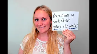 Video 856 Preposisjoner og adverb NEDOVER eller NEDENFOR?