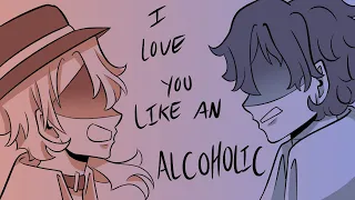 I Love You Like An Alcoholic | Soukoku | SKK | Animatic