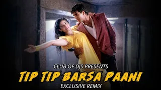 Tip Tip Barsa Paani Song Exclusive Retro Remix | Akshay Kumar & Raveena Tandon | Mohra | Club Of DJs